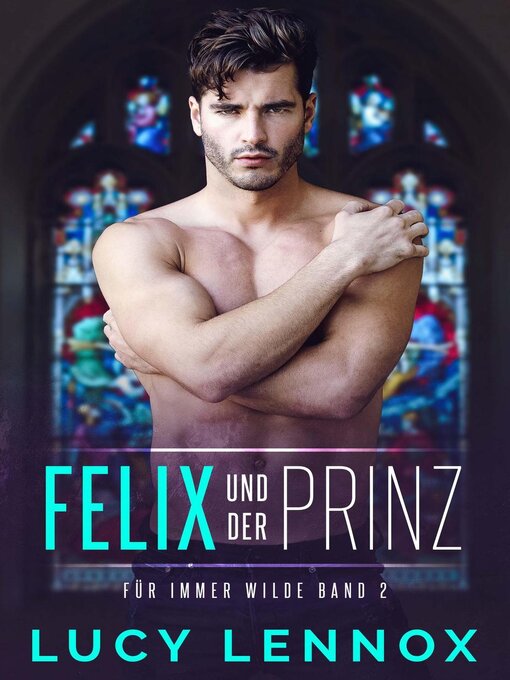 Title details for Felix und der Prinz by Lucy Lennox - Available